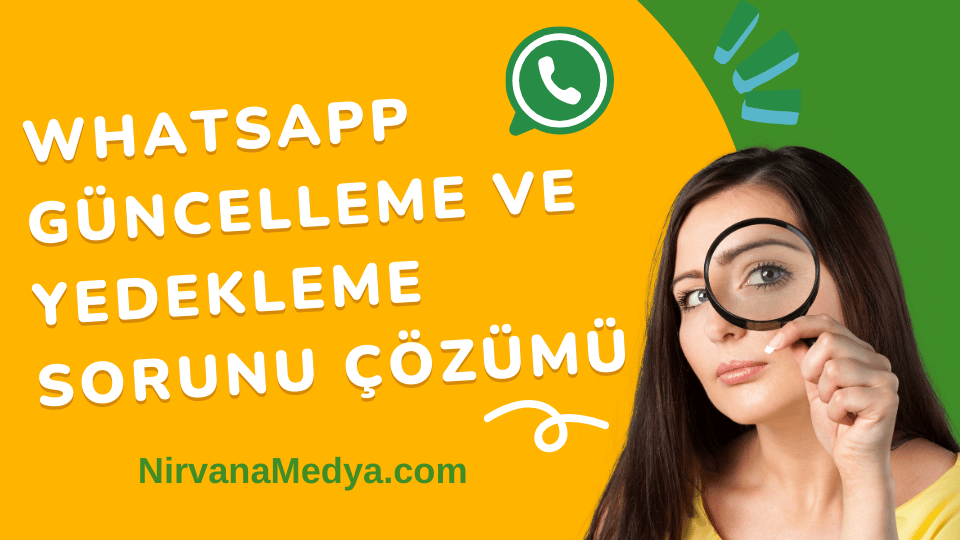 WhatsApp Güncelleme ve Yedekleme Sorunu Çözümü